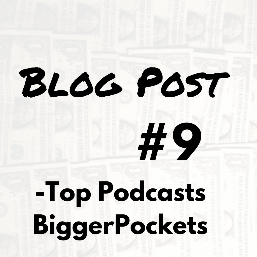 Blog Post #9 – Top Podcasts – BiggerPockets